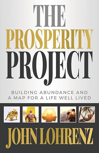 The Prosperity Project: Building Abundance and a Map for a Life Well Lived