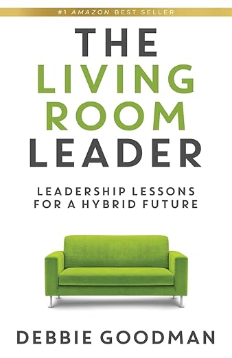 The Living Room Leader: Leadership Lessons for a Hybrid Future